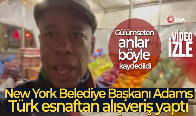 New York Belediye Başkanı Adams, Türk esnaftan alışveriş yaptı!