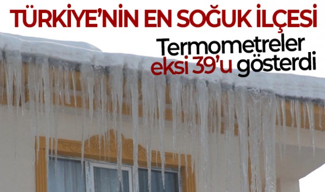 Türkiye’nin en soğuk ilçesinde termometreler eksi 39’u gösterdi!